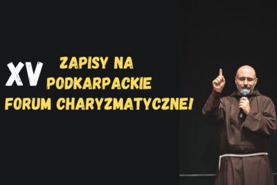 XV Podkarpackie Forum Charyzmatyczne w Krośnie
